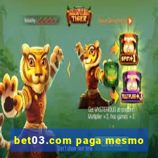 bet03.com paga mesmo